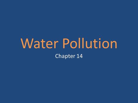 Water Pollution Chapter 14.