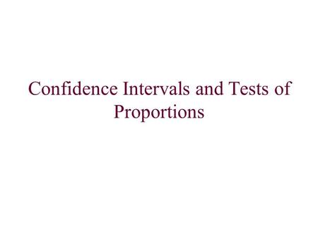 Confidence Intervals and Tests of Proportions. Assumptions for inference when using sample proportions: We will develop a short list of assumptions for.