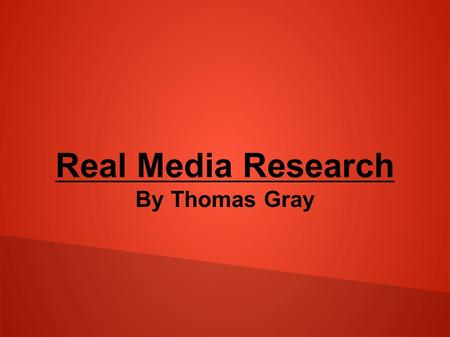 Real Media Research By Thomas Gray. Shaun of the dead Opening Sequence Conventions: The opening scene shows the main character with a close-up Shot of.