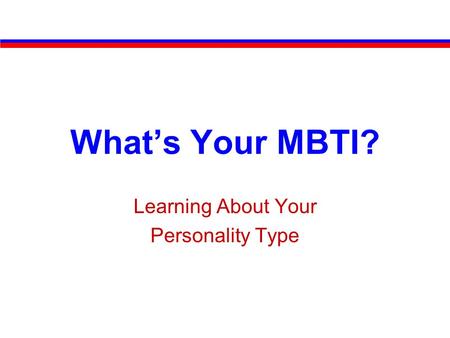 What’s Your MBTI? Learning About Your Personality Type.