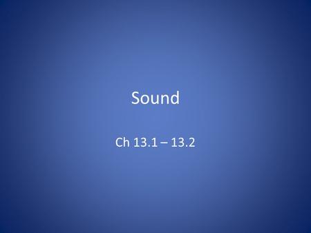 Sound Ch 13.1 – 13.2.
