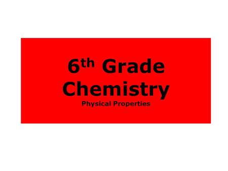 6th Grade Chemistry Physical Properties