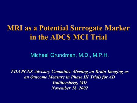 MRI as a Potential Surrogate Marker in the ADCS MCI Trial