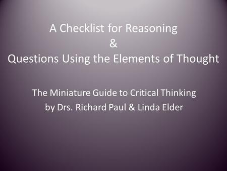 A Checklist for Reasoning & Questions Using the Elements of Thought