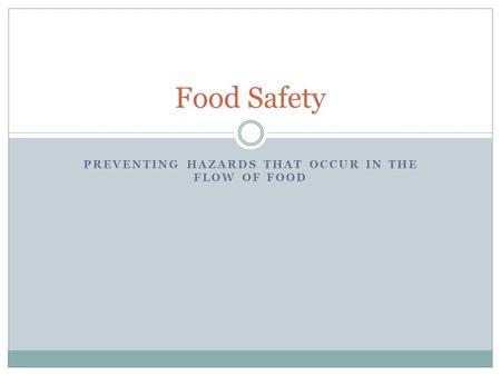 Preventing Hazards that Occur in the Flow of Food