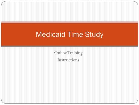 Online Training Instructions Medicaid Time Study.