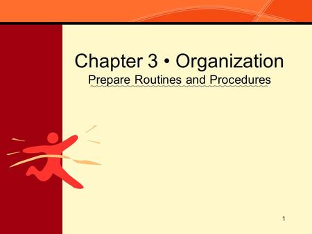 1 Chapter 3 Organization Prepare Routines and Procedures.