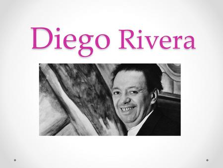 Diego Rivera.
