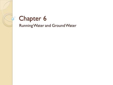 Running Water and Ground Water