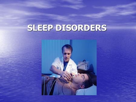 SLEEP DISORDERS. SUDDEN INFANT DEATH SYNDROME (SIDS) SIDS typically occurs while babies are sleeping. SIDS typically occurs while babies are sleeping.