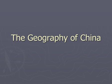 The Geography of China.