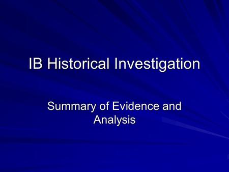 IB Historical Investigation Summary of Evidence and Analysis.