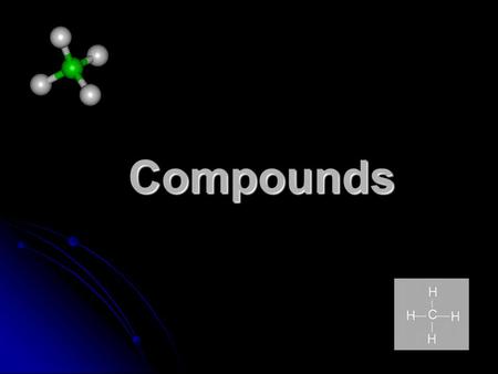 Compounds. Compound: a substance made up of atoms of different elements joined together (involves a chemical change) a substance made up of atoms of different.