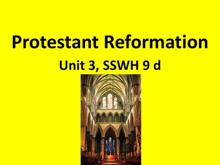 Protestant Reformation Unit 3, SSWH 9 d. How did life change during the Renaissance and Reformation?