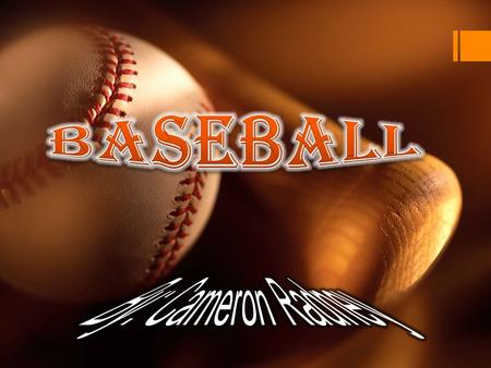  How baseball is played How baseball is played  Equipment Equipment  Babe Ruth Babe Ruth  Famous players Famous players.