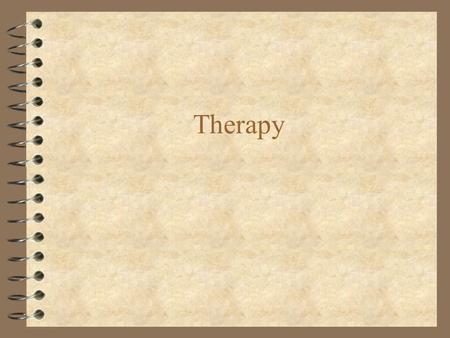 Therapy. What types of psychological therapies are there? 4 Psychoanalysis 4 Humanistic therapy 4 Behavior therapy 4 Cognitive therapy 4 Group & family.