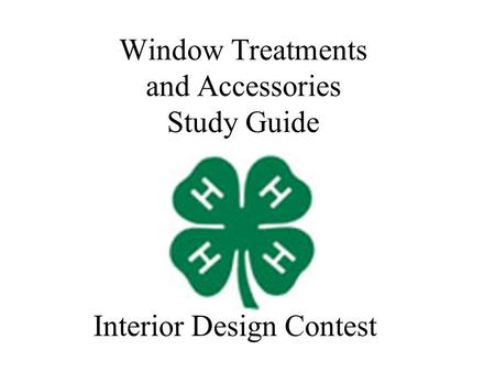 Window Treatments and Accessories Study Guide Interior Design Contest.