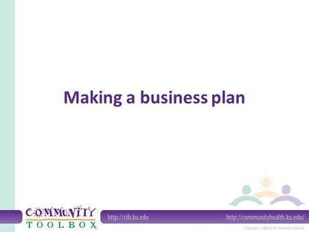 Making a business plan. What is the connection between business and community development? It is legal for a nonprofit group to make a profit. There are.