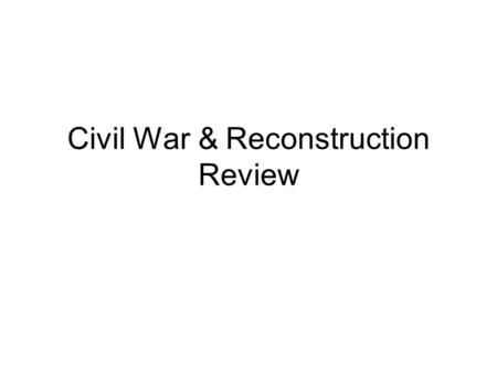 Civil War & Reconstruction Review. Modern War is characterized by....? A.) High causality rates B.) Submarine warfare C.) Muskets D.) Military academy.