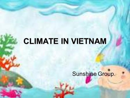 CLIMATE IN VIETNAM Sunshine Group..