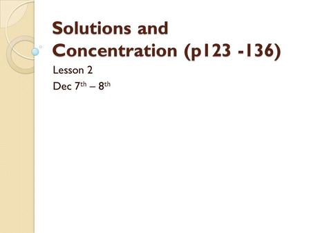 Solutions and Concentration (p )