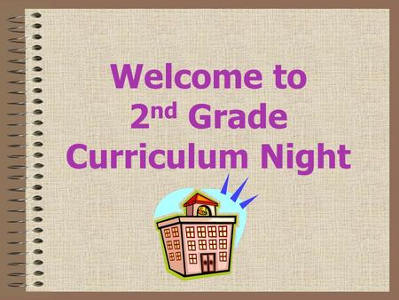 Welcome to 2 nd Grade Curriculum Night. Reading Harcourt Trophies literacy program Comprehension activities include summarizing, comparing/contrasting,