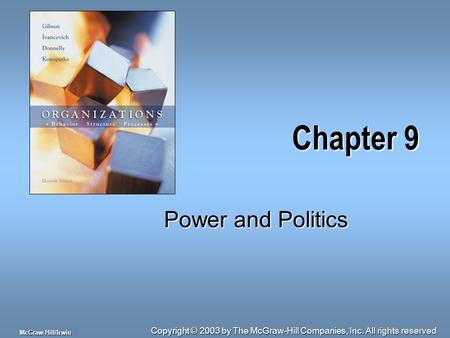 Copyright © 2003 by The McGraw-Hill Companies, Inc. All rights reserved McGraw-Hill/Irwin Chapter 9 Power and Politics.