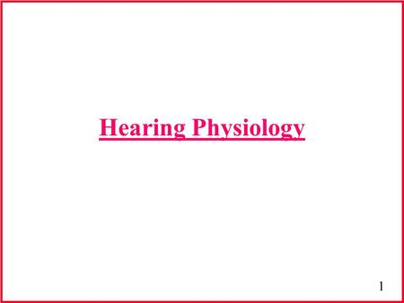 Hearing Physiology.