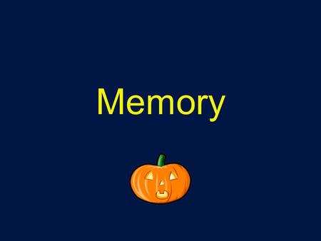 Memory. What is Memory? Memory is a system that encodes, stores and retrieves information –Process by which information is taken in, converted to meaningful.