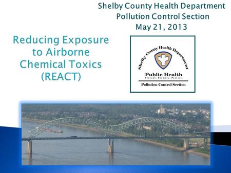 Shelby County Health Department Pollution Control Section May 21, 2013.