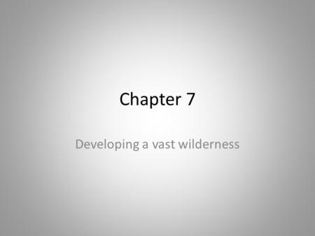 Chapter 7 Developing a vast wilderness. Vocabulary Province Dominion of Canada Confederation Parliamentary Government Parliament Prime Minister.