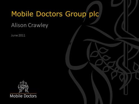 Mobile Doctors Group plc Alison Crawley Solicitors Regulation Authority June 2011.
