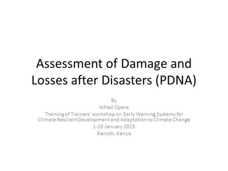 Assessment of Damage and Losses after Disasters (PDNA)