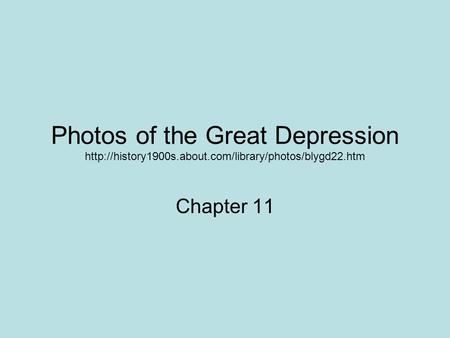 Photos of the Great Depression  Chapter 11.