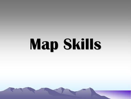 Map Skills. What is a map? A map is a representation, usually on a flat surface, of the features of an area of the earth or a portion of the heavens,