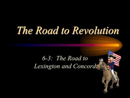 6-3: The Road to Lexington and Concord