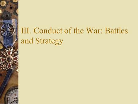 III. Conduct of the War: Battles and Strategy. A. Germany and Britain.