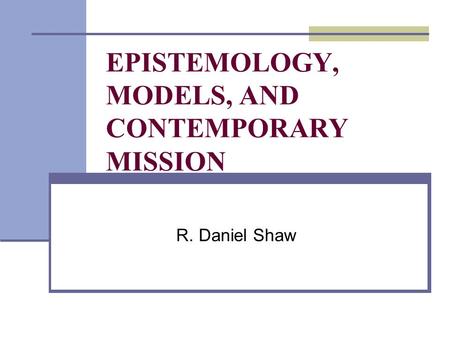 EPISTEMOLOGY, MODELS, AND CONTEMPORARY MISSION