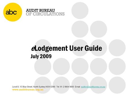 ELodgement User Guide July 2009 Level 8, 15 Blue Street, North Sydney NSW 2060 Tel: 61 2 9954 9800
