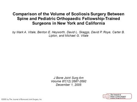 Comparison of the Volume of Scoliosis Surgery Between Spine and Pediatric Orthopaedic Fellowship-Trained Surgeons in New York and California by Mark A.