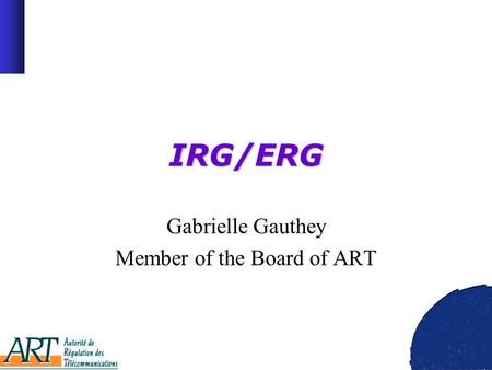 IRG/ERG Gabrielle Gauthey Member of the Board of ART.
