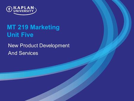MT 219 Marketing Unit Five New Product Development And Services.