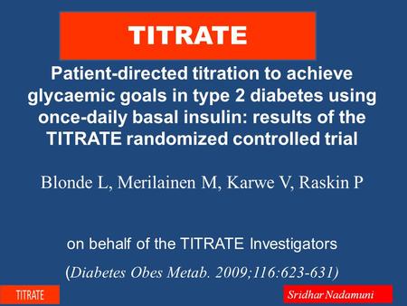 Patient-directed titration to achieve glycaemic goals in type 2 diabetes using once-daily basal insulin: results of the TITRATE randomized controlled trial.