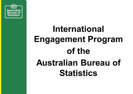 International Engagement Program of the Australian Bureau of Statistics.