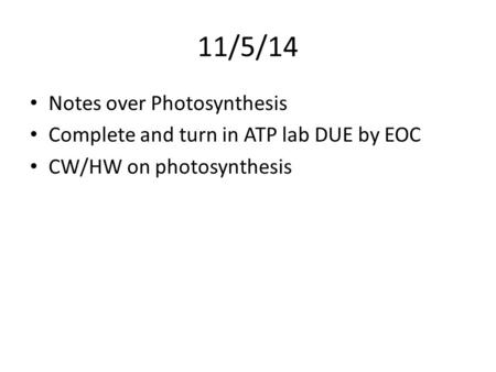 11/5/14 Notes over Photosynthesis