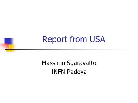 Report from USA Massimo Sgaravatto INFN Padova. Introduction Workload management system for productions Monte Carlo productions, data reconstructions.