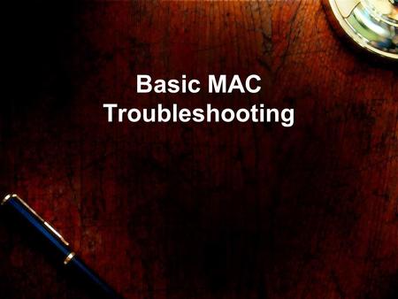 Basic MAC Troubleshooting. Kernal Panic Error A kernel panic during startup can have many possible causes, including: Hardware Devices Corrupted file.