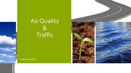 Air Quality & Traffic August 25, 2015.