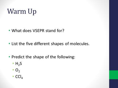 Warm Up What does VSEPR stand for?