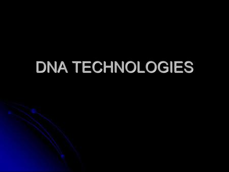 DNA TECHNOLOGIES.